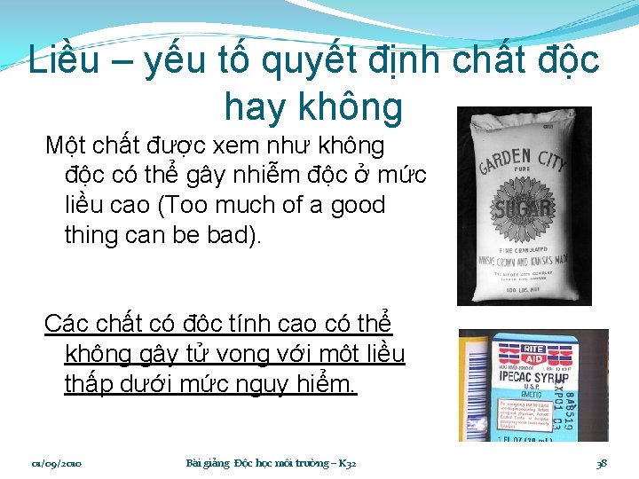 Liều – yếu tố quyết định chất độc hay không Một chất được xem