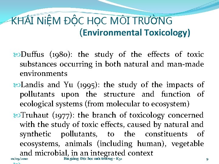 KHÁI NiỆM ĐỘC HỌC MÔI TRƯỜNG (Environmental Toxicology) Duffus (1980): the study of the