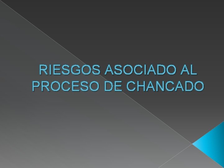 RIESGOS ASOCIADO AL PROCESO DE CHANCADO 