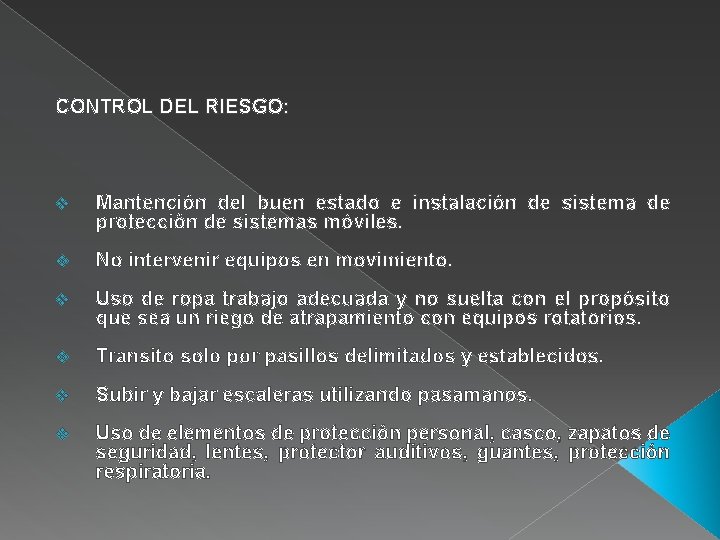 CONTROL DEL RIESGO: v Mantención del buen estado e instalación de sistema de protección