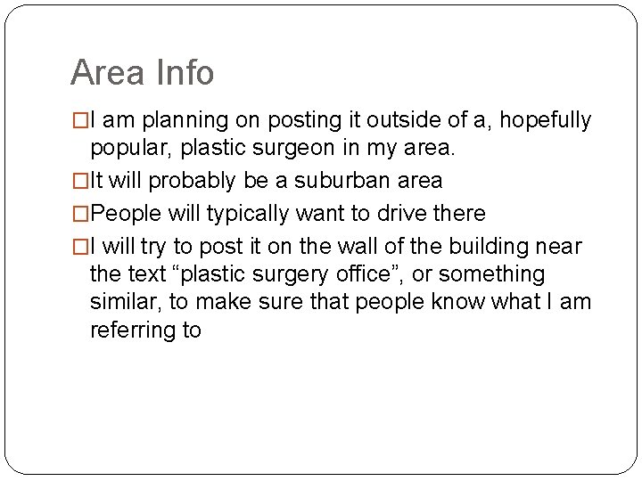 Area Info �I am planning on posting it outside of a, hopefully popular, plastic