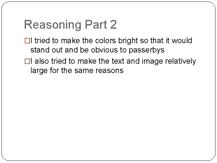 Reasoning Part 2 �I tried to make the colors bright so that it would