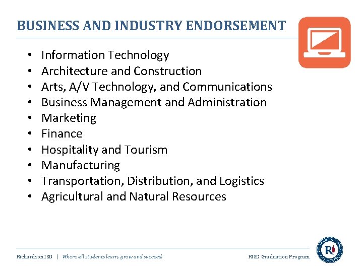BUSINESS AND INDUSTRY ENDORSEMENT • • • Information Technology Architecture and Construction Arts, A/V