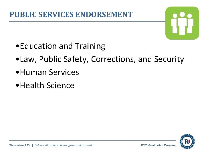 PUBLIC SERVICES ENDORSEMENT • Education and Training • Law, Public Safety, Corrections, and Security