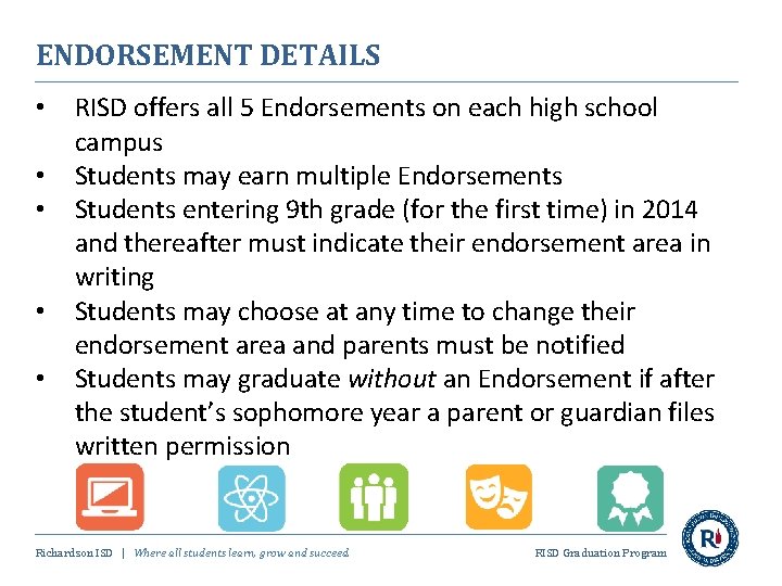ENDORSEMENT DETAILS • • • RISD offers all 5 Endorsements on each high school