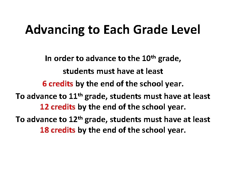 Advancing to Each Grade Level In order to advance to the 10 th grade,