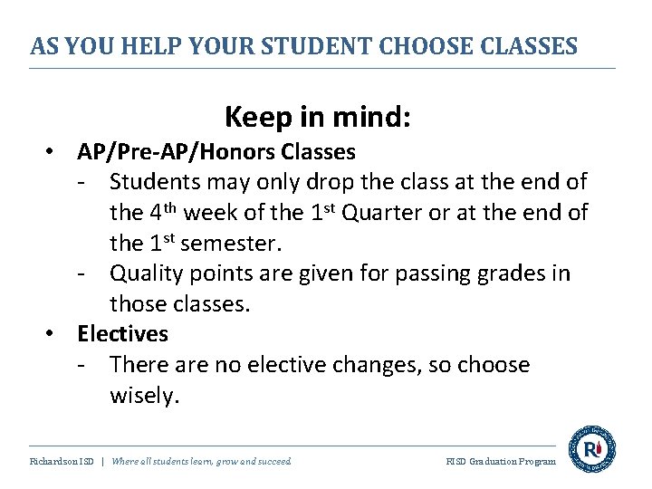 AS YOU HELP YOUR STUDENT CHOOSE CLASSES Keep in mind: • AP/Pre-AP/Honors Classes -
