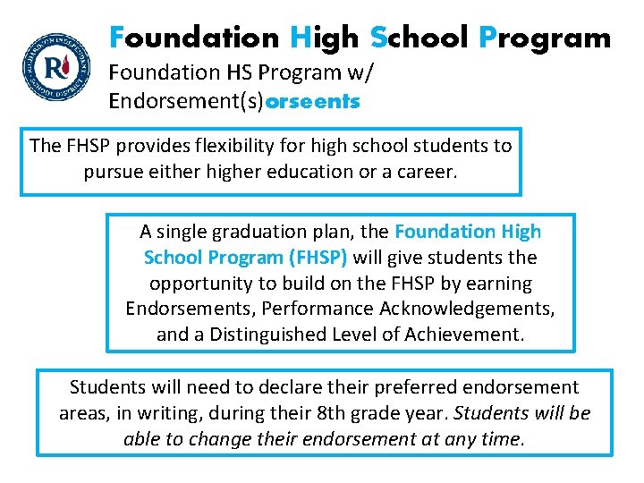 Foundation High School Program Foundation HS Program w/ Endorsement(s)orseents The FHSP provides flexibility for