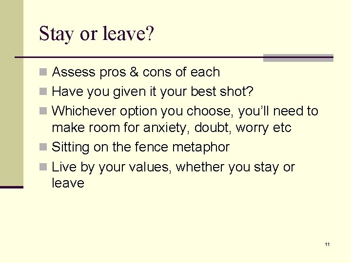 Stay or leave? n Assess pros & cons of each n Have you given Stay or leave? n Assess pros & cons of each n Have you given