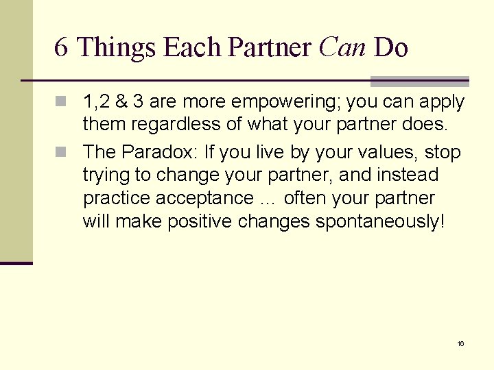 6 Things Each Partner Can Do n 1, 2 & 3 are more empowering; 6 Things Each Partner Can Do n 1, 2 & 3 are more empowering;