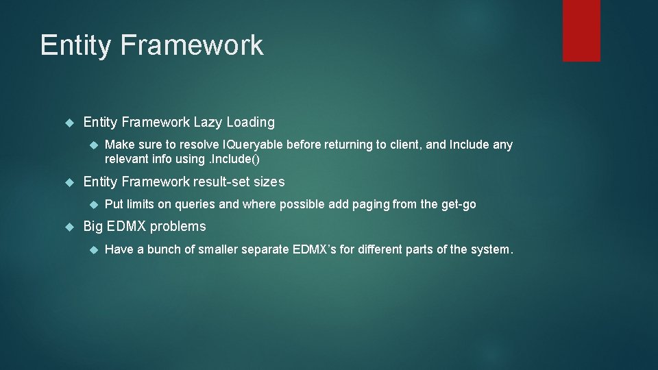 Entity Framework Lazy Loading Entity Framework result-set sizes Make sure to resolve IQueryable before