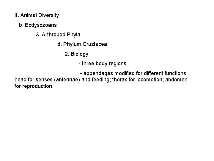 II. Animal Diversity b. Ecdysozoans 3. Arthropod Phyla d. Phylum Crustacea 2. Biology -