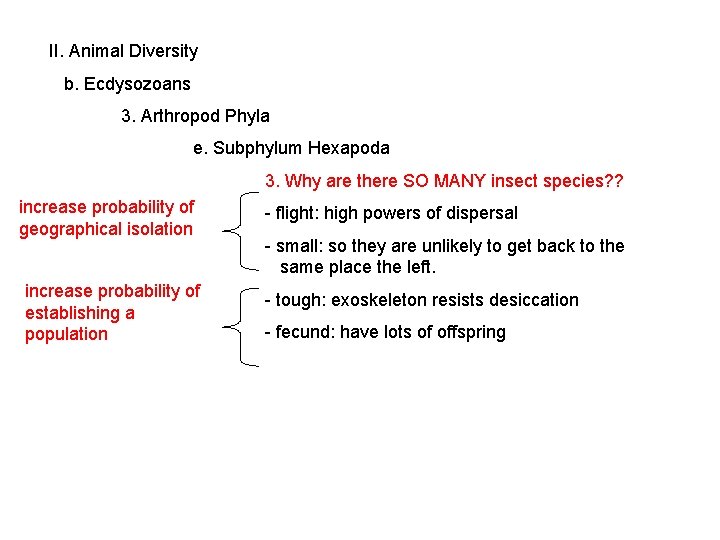 II. Animal Diversity b. Ecdysozoans 3. Arthropod Phyla e. Subphylum Hexapoda 3. Why are