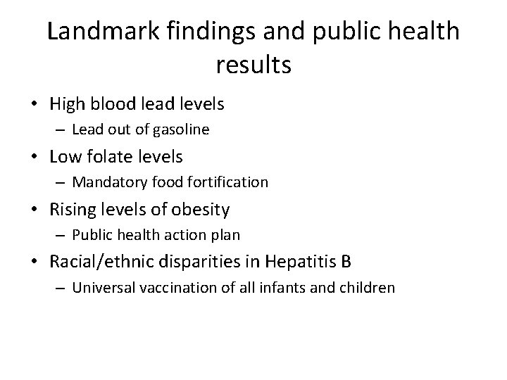 Landmark findings and public health results • High blood lead levels – Lead out
