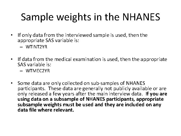 Sample weights in the NHANES • If only data from the interviewed sample is
