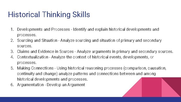Historical Thinking Skills 1. Developments and Processes - Identify and explain historical developments and