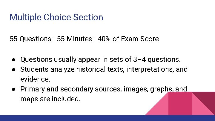 Multiple Choice Section 55 Questions | 55 Minutes | 40% of Exam Score ●