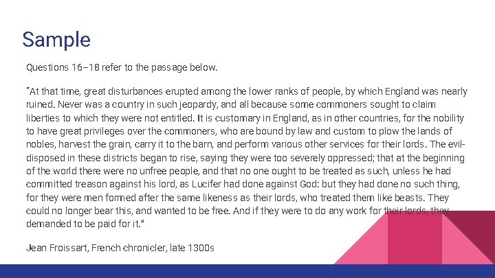 Sample Questions 16– 18 refer to the passage below. “At that time, great disturbances