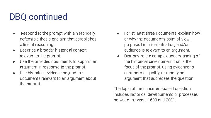 DBQ continued ● ● Respond to the prompt with a historically defensible thesis or
