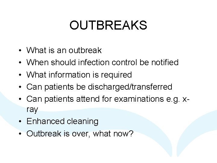 OUTBREAKS • • • What is an outbreak When should infection control be notified