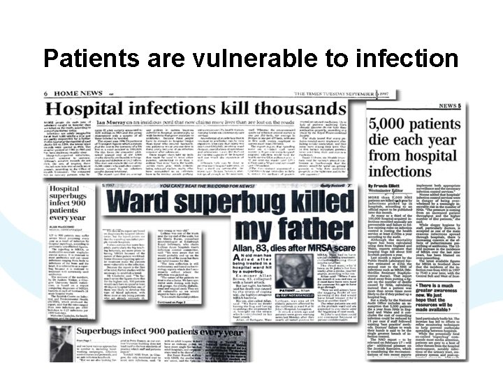 Patients are vulnerable to infection 