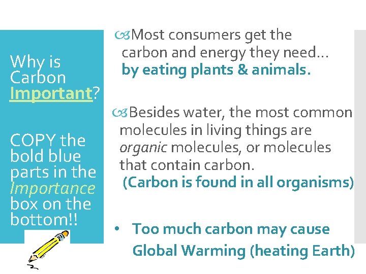 Why is Carbon Important? Most consumers get the carbon and energy they need… by