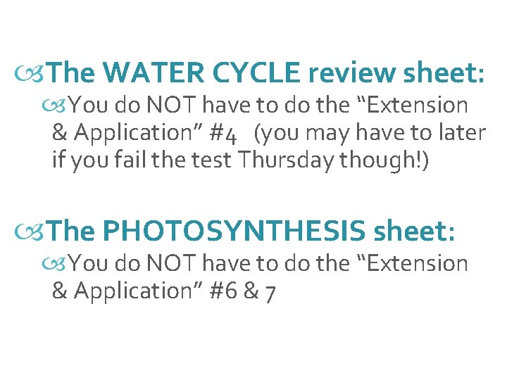  The WATER CYCLE review sheet: You do NOT have to do the “Extension