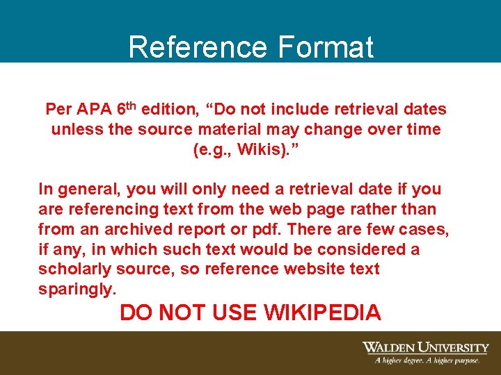 Reference Format Per APA 6 th edition, “Do not include retrieval dates unless the Reference Format Per APA 6 th edition, “Do not include retrieval dates unless the