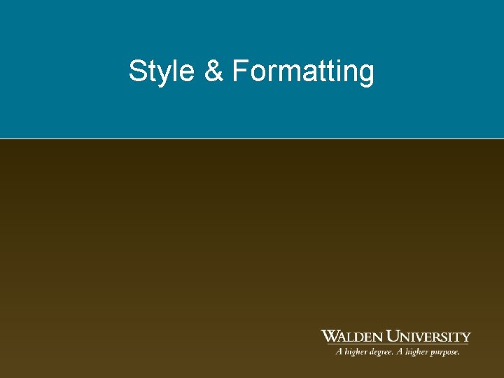 Style & Formatting Style & Formatting