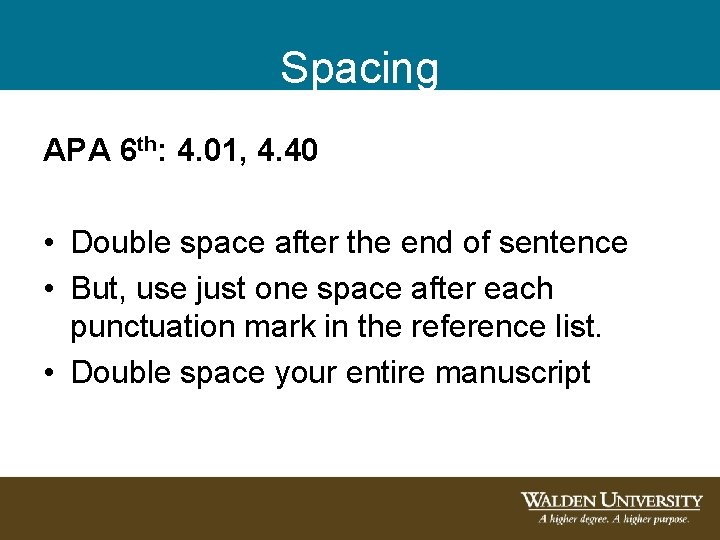 Spacing APA 6 th: 4. 01, 4. 40 • Double space after the end Spacing APA 6 th: 4. 01, 4. 40 • Double space after the end