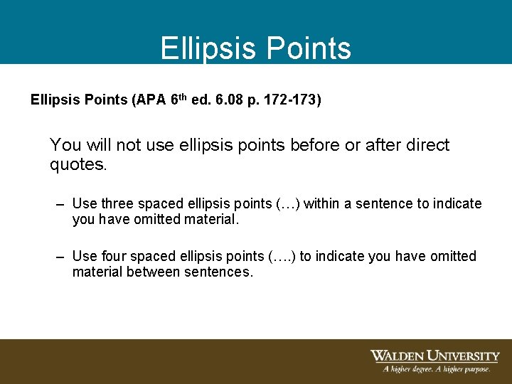 Ellipsis Points (APA 6 th ed. 6. 08 p. 172 -173) You will not Ellipsis Points (APA 6 th ed. 6. 08 p. 172 -173) You will not