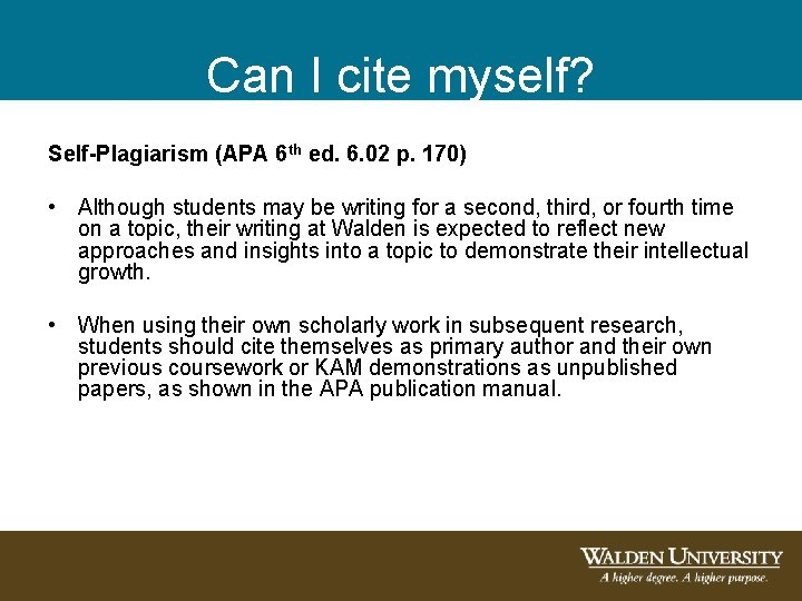 Can I cite myself? Self-Plagiarism (APA 6 th ed. 6. 02 p. 170) • Can I cite myself? Self-Plagiarism (APA 6 th ed. 6. 02 p. 170) •