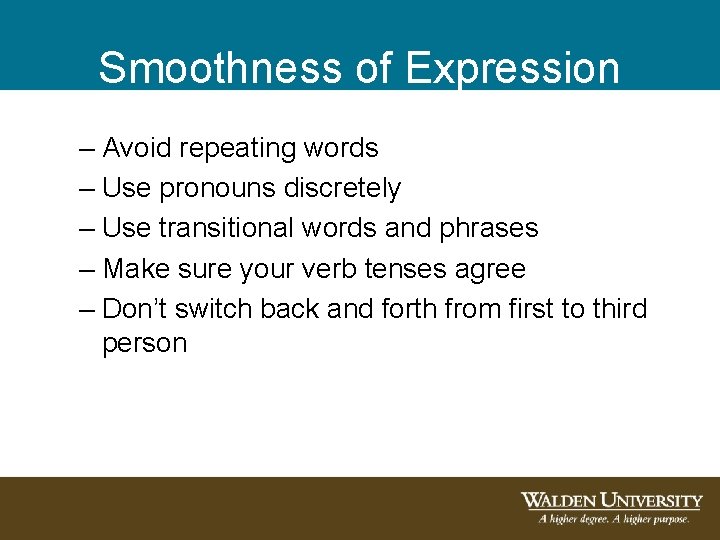 Smoothness of Expression – Avoid repeating words – Use pronouns discretely – Use transitional Smoothness of Expression – Avoid repeating words – Use pronouns discretely – Use transitional