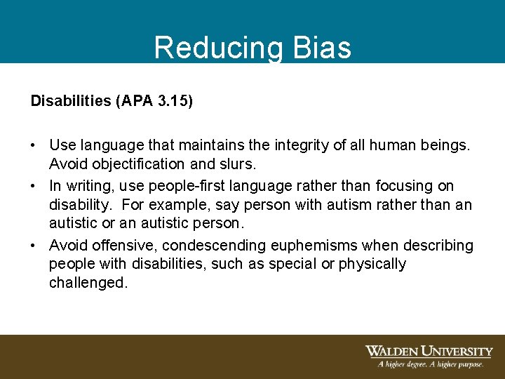 Reducing Bias Disabilities (APA 3. 15) • Use language that maintains the integrity of Reducing Bias Disabilities (APA 3. 15) • Use language that maintains the integrity of