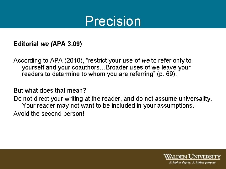 Precision Editorial we (APA 3. 09) According to APA (2010), “restrict your use of Precision Editorial we (APA 3. 09) According to APA (2010), “restrict your use of