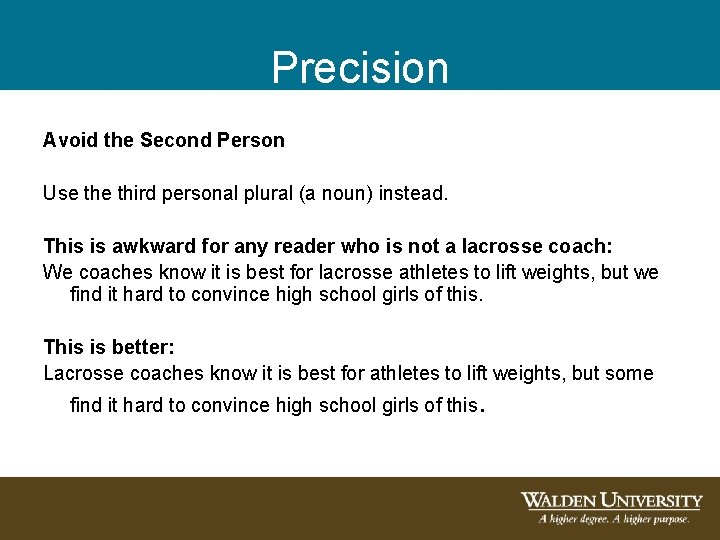 Precision Avoid the Second Person Use third personal plural (a noun) instead. This is Precision Avoid the Second Person Use third personal plural (a noun) instead. This is