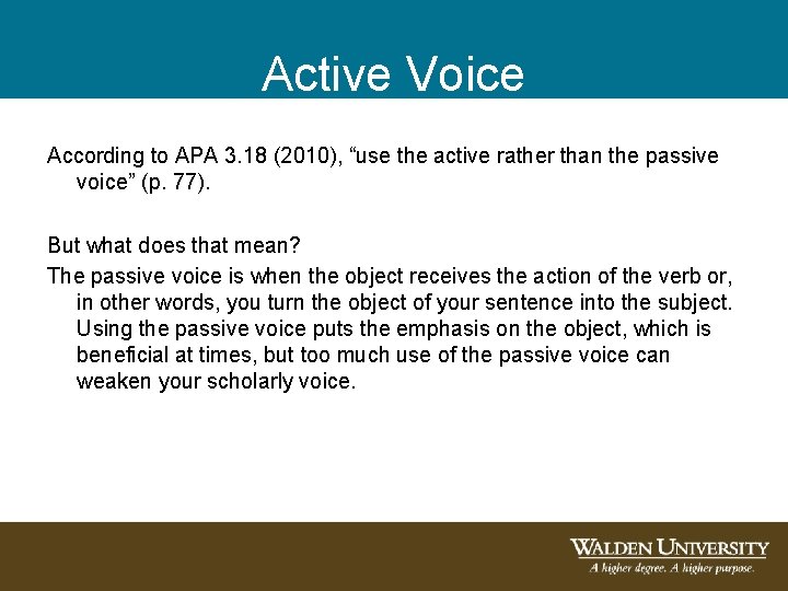 Active Voice According to APA 3. 18 (2010), “use the active rather than the Active Voice According to APA 3. 18 (2010), “use the active rather than the