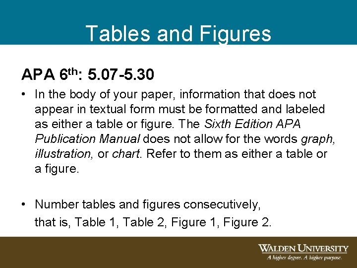 Tables and Figures APA 6 th: 5. 07 -5. 30 • In the body Tables and Figures APA 6 th: 5. 07 -5. 30 • In the body