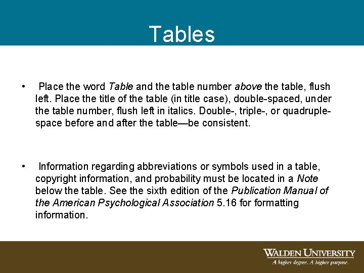 Tables • Place the word Table and the table number above the table, flush Tables • Place the word Table and the table number above the table, flush