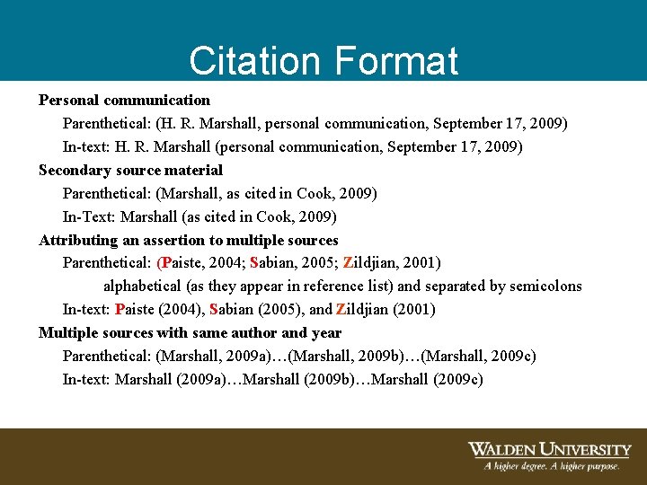 Citation Format Personal communication Parenthetical: (H. R. Marshall, personal communication, September 17, 2009) In-text: Citation Format Personal communication Parenthetical: (H. R. Marshall, personal communication, September 17, 2009) In-text: