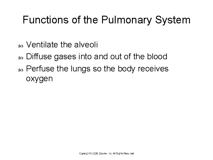 Functions of the Pulmonary System Ventilate the alveoli Diffuse gases into and out of
