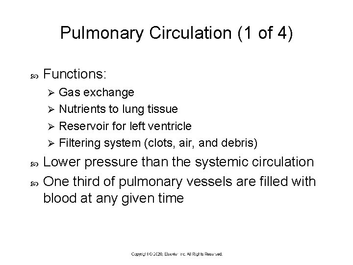 Pulmonary Circulation (1 of 4) Functions: Gas exchange Ø Nutrients to lung tissue Ø