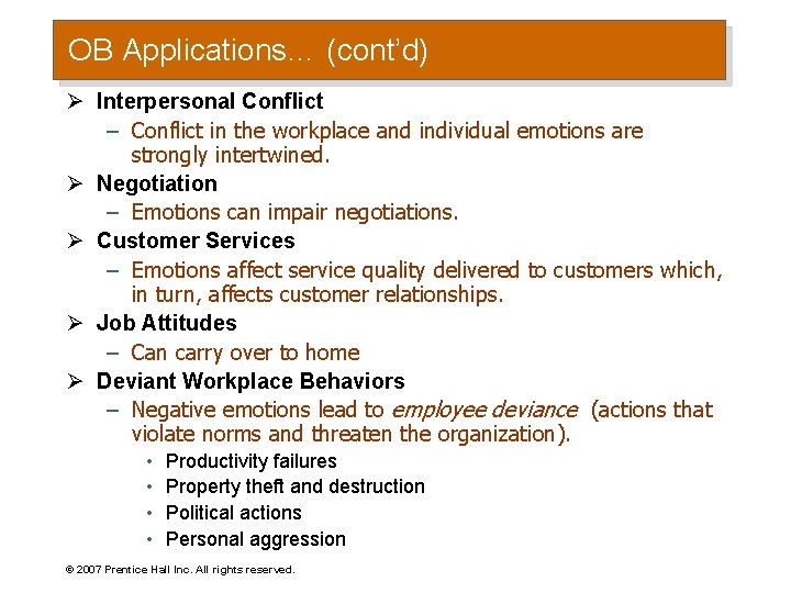 OB Applications… (cont’d) Ø Interpersonal Conflict – Conflict in the workplace and individual emotions