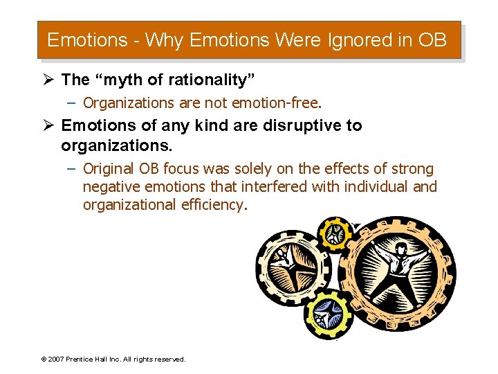 Emotions - Why Emotions Were Ignored in OB Ø The “myth of rationality” –