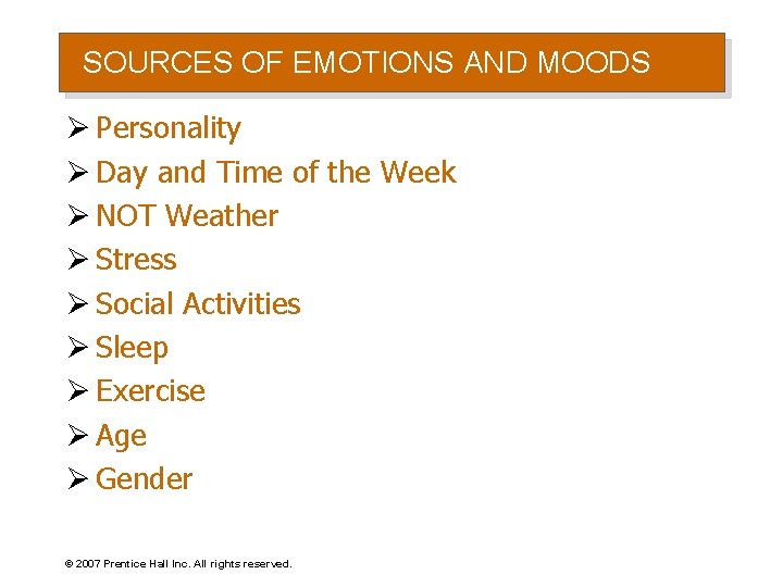 SOURCES OF EMOTIONS AND MOODS Ø Personality Ø Day and Time of the Week