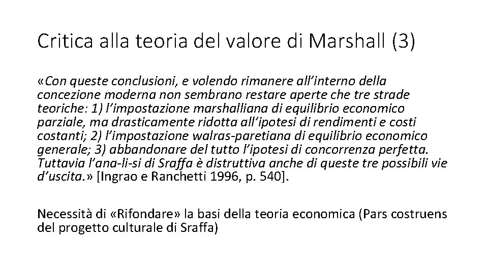 Critica alla teoria del valore di Marshall (3) «Con queste conclusioni, e volendo rimanere