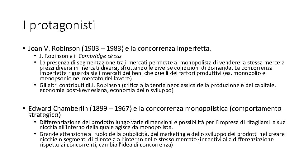 I protagonisti • Joan V. Robinson (1903 – 1983) e la concorrenza imperfetta. •