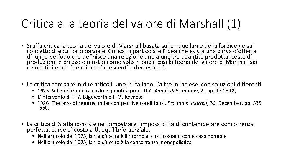 Critica alla teoria del valore di Marshall (1) • Sraffa critica la teoria del