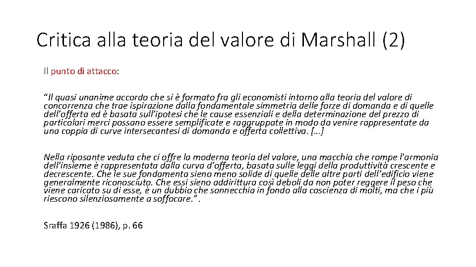 Critica alla teoria del valore di Marshall (2) Il punto di attacco: “Il quasi