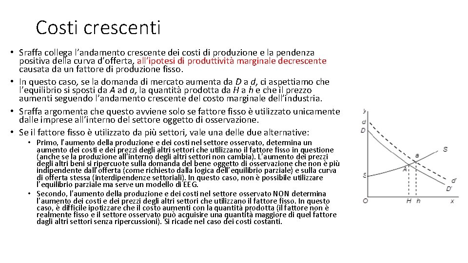 Costi crescenti • Sraffa collega l’andamento crescente dei costi di produzione e la pendenza